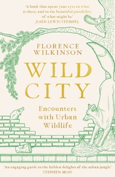 Paperback Wild City: Encounters with Urban Wildlife Book