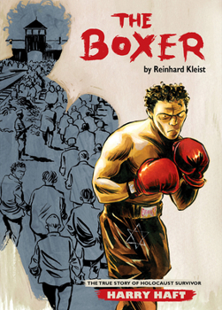 Paperback The Boxer: The True Story of Holocaust Survivor Harry Haft Book