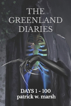 Paperback The Greenland Diaries: Days 1 - 100 Book