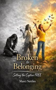 Paperback Broken to Belonging - Setting the Captive Free Book