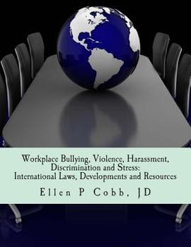 Paperback Workplace Bullying, Violence, Harassment, Discrimination and Stress: International Laws, Developments, and Resources Book