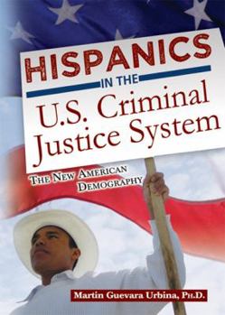 Paperback Hispanics in the U.S. Criminal Justice System: The New American Demography Book