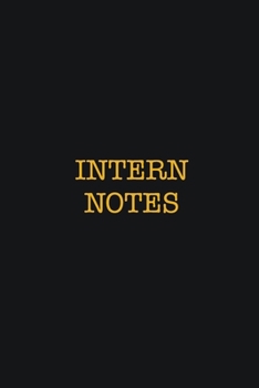Paperback Intern Notes: Writing careers journals and notebook. A way towards enhancement Book