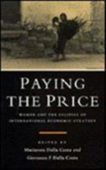 Paperback Paying the Price: Women and the Politics of International Economic Strategy Book