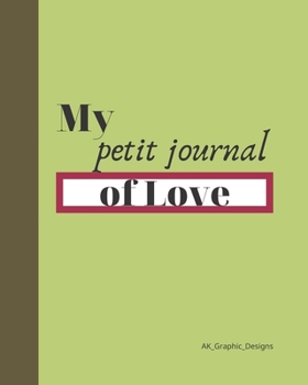 Paperback My petit journal of Love: Saint Valentine's Notebook Gift For Him/Her Best Love Quotes Book