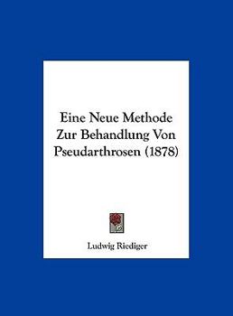Hardcover Eine Neue Methode Zur Behandlung Von Pseudarthrosen (1878) [German] Book