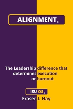 Paperback Alignment: The Leadership difference that determines execution or burnout Book