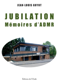 Paperback Jubilation, mémoires d'ADMR (French Edition) [French] Book