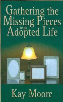Paperback Gathering the Missing Pieces in an Adopted Life Book