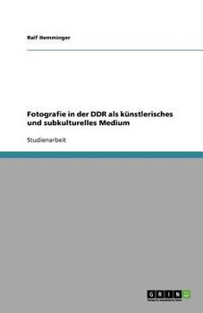 Paperback Fotografie in der DDR als künstlerisches und subkulturelles Medium [German] Book