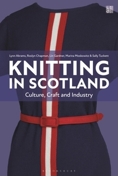 Hardcover Knitting in Scotland: Culture, Craft and Industry Book