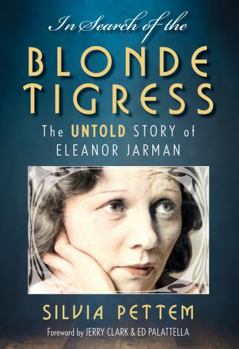 Hardcover In Search of the Blonde Tigress: The Untold Story of Eleanor Jarman Book