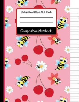 Paperback Composition Notebook: Cute Bees and Apple College Ruled Notebook for Writing Notes... for Girls, Kids, School, Students and Teachers (Bee Gi Book