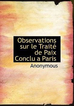 Hardcover Observations Sur Le Trait de Paix Conclu a Paris [French] Book