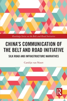 Paperback China's Communication of the Belt and Road Initiative: Silk Road and Infrastructure Narratives Book