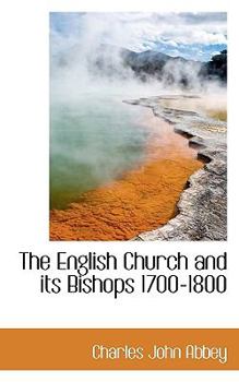 Paperback The English Church and Its Bishops 1700-1800 Book