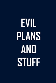 Evil Plans and Stuff: Funny  lined notebook 6x9 For Coworker,Employees.Journal For writing And Note