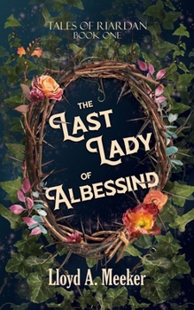 Paperback The Last Lady of Albessind: Tales of Riardan Book 1 Book