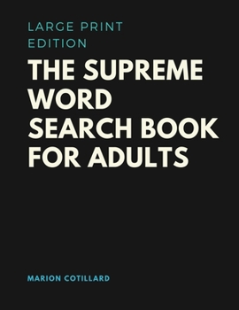 Paperback The Supreme Word Search Book for Adults - Large Print Edition: 200 Cleverly Hidden Word Searches for Adults, Teens, and More [Large Print] Book