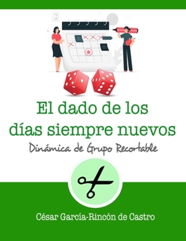 Paperback El dado de los días siempre nuevos [Spanish] Book