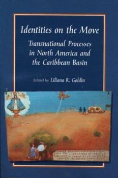 Identities on the Move: Transnational Processes in North America and the Caribbean Basin (IMS Studies in Culture and Society)