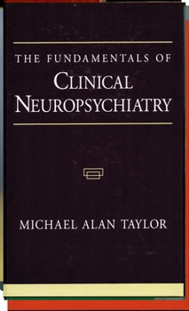 Hardcover The Fundamentals of Clinical Neuropsychiatry Book