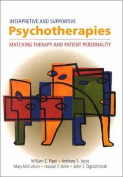 Hardcover Interpretive and Supportive Psychotherapies: Matching Therapy and Patient Personality Book