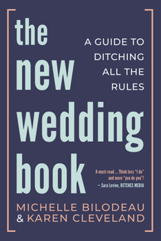 Paperback The New Wedding Book: A Guide to Ditching All the Rules Book