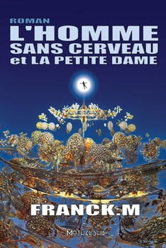 Paperback l'homme sans cerveau et la petite dame [French] Book