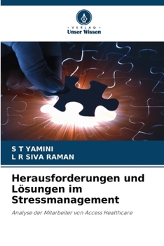 Herausforderungen und Lösungen im Stressmanagement: Analyse der Mitarbeiter von Access Healthcare (German Edition)