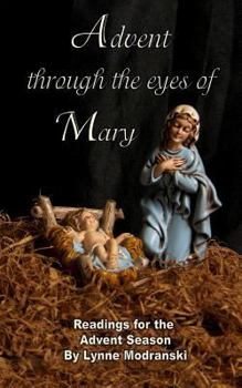 Paperback Advent Through the Eyes of Mary: Readings for the Advent Season Book