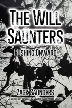 Paperback The Will Saunters: Pushing Onward Book