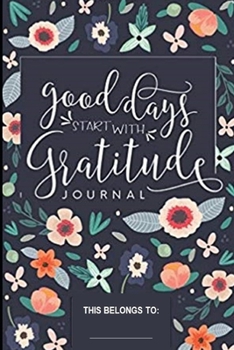 Paperback Good Days Start With Gratitude Journal: Vol 1 Book