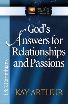 God's Answers for Relationships and Passions: 1 And 2 Corinthians (The New Inductive Study Series) - Book  of the New Inductive Study