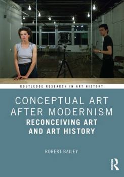 Hardcover Conceptual Art After Modernism: Reconceiving Art and Art History Book