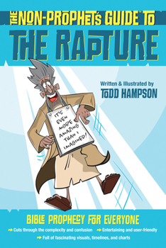 Paperback The Non-Prophet's Guide to the Rapture: Bible Prophecy for Everyone Book