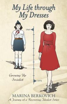 Paperback My Life Through My Dresses: Growing up Socialist Book