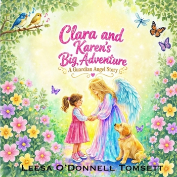 CLARA AND KAREN'S BIG ADVENTURE: A Guardian Angel Story
