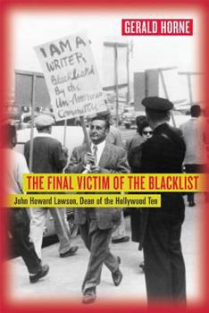 Paperback The Final Victim of the Blacklist: John Howard Lawson, Dean of the Hollywood Ten Book