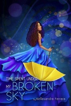 Paperback Time Spent Under My Broken Sky Book