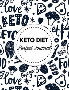 Paperback Keto Diet Perfect Journal: 100 Day Planner For Diet, Daily Food Tracking. How To Start A Healthy Living And Why You Should Do It! Book