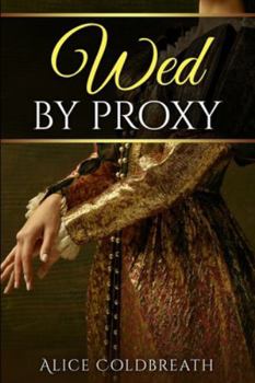 Wed By Proxy (Brides of Karadok) - Book #1 of the Brides of Karadok