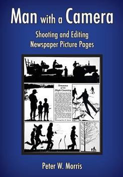 Paperback Man with a Camera: Shooting and Editing Newspaper Picture Pages Book