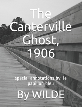 Paperback The Canterville Ghost, 1906: special annotations by: le papillon bleu Book