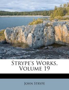 Paperback Strype's Works, Volume 19 Book