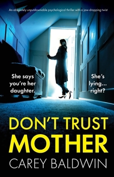 Paperback Don't Trust Mother: An absolutely unputdownable psychological thriller with a jaw-dropping twist Book