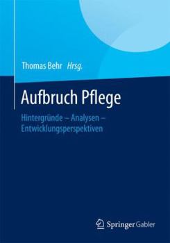 Paperback Aufbruch Pflege: Hintergründe - Analysen - Entwicklungsperspektiven [German] Book