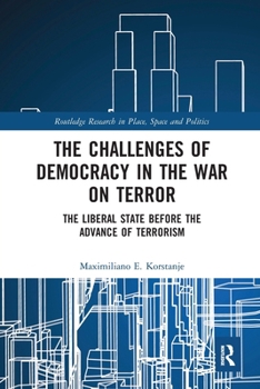 The Challenges of Democracy in the War on Terror: The Liberal State Before the Advance of Terrorism