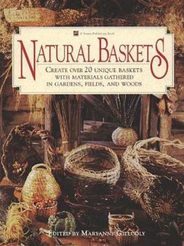 Paperback Natural Baskets: Create Over 20 Unique Baskets with Materials Gathered in Gardens, Fields, and Woods Book