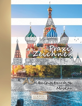 Paperback Praxis Zeichnen - A3 Übungsbuch 36: Moskau [German] Book